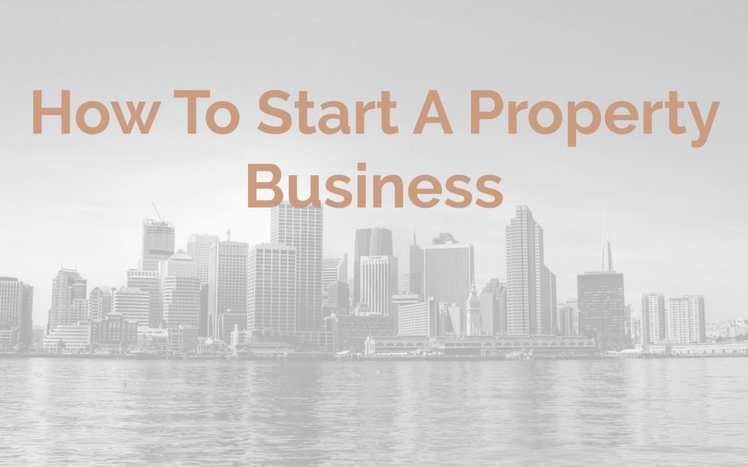 How To Start A Property Business